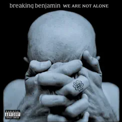 We Are Not Alone by Breaking Benjamin album reviews, ratings, credits