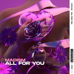 All For You - Single by Madism album reviews, ratings, credits