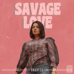 Savage Love - Single by ANDREEA album reviews, ratings, credits