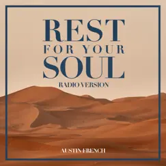 Rest For Your Soul (Radio Edit) - Single by Austin French album reviews, ratings, credits