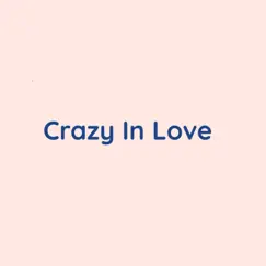 Crazy In Love - Single by Songlorious album reviews, ratings, credits