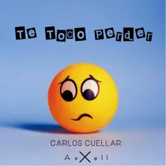 Te Tocó Perder (feat. AxXell) - Single by Carlos Cuellar album reviews, ratings, credits