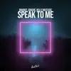 Speak to Me - Single album lyrics, reviews, download