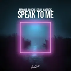 Speak to Me - Single by Mahout, Couche & Kelly Matejcic album reviews, ratings, credits