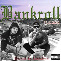 Bankroll (feat. El Cacho) Song Lyrics