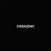 Ossigeno - Single album lyrics, reviews, download