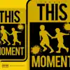 This Moment - Single album lyrics, reviews, download