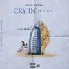 Cry In Dubai - Single album lyrics, reviews, download