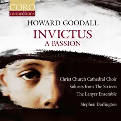 Invictus. A Passion by Christ Church Cathedral Choir, Kirsty Hopkins, Mark Dobell, The Lanyer Ensemble & Stephen Darlington album reviews, ratings, credits