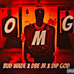 O.M.G (Deal or Ball) (feat. Bud Wade & Dip God) - Single by DBE JR album reviews, ratings, credits
