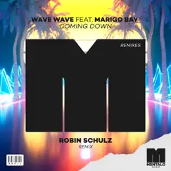 Coming Down (feat. Marigo Bay) [Robin Schulz Remix] - Single by Wave Wave album reviews, ratings, credits