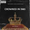 Crowned In 1983 album lyrics, reviews, download