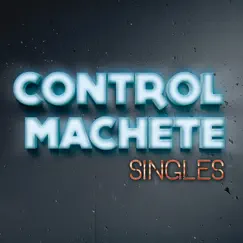 Singles by Control Machete album reviews, ratings, credits
