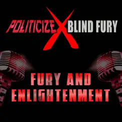 Fury and Enlightenment - Single by Politicize & Blind Fury album reviews, ratings, credits