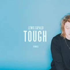 Tough (Remixes) - Single by Lewis Capaldi album reviews, ratings, credits