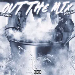 Out the Mix (feat. Deuceda1) Song Lyrics