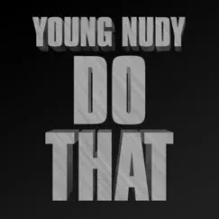 Do That - Single by Young Nudy album reviews, ratings, credits