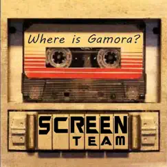 Where Is Gamora Song Lyrics