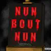 Nun Bout Nun - Single album lyrics, reviews, download