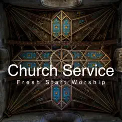Church Service by Fresh Start Worship album reviews, ratings, credits