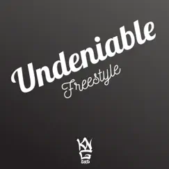 Undeniable Freestyle - Single by KNG GRG album reviews, ratings, credits