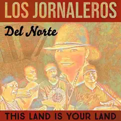 This Land Is Your Land - Single by Los Jornaleros del Norte album reviews, ratings, credits