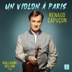 Un violon à Paris by Renaud Capuçon & Guillaume Bellom album reviews, ratings, credits