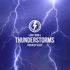 Light Rain & Thunderstorm For Deep Sleep - Single by Thunderstorms album reviews, ratings, credits