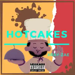 Hotcakes - Single by XRay-Zae album reviews, ratings, credits