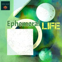 Ephemeral Life Song Lyrics