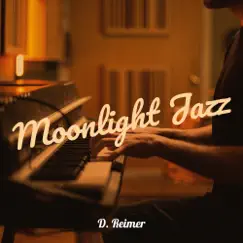 Moonlight Jazz - Single by D. Reimer, Todd Oxford & Mauricio Gonzales album reviews, ratings, credits