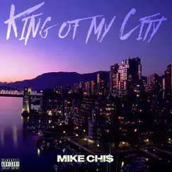 King of My City - Single by Mike Chi$ album reviews, ratings, credits