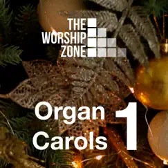 Organ Carols 1 by The Worship Zone album reviews, ratings, credits