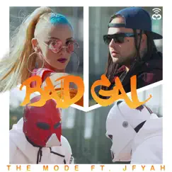 Bad Gal - Single by The Mode & J Fyah album reviews, ratings, credits