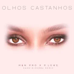 Olhos Castanhos - Single by P. Lowe & M&N Pro album reviews, ratings, credits