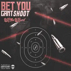 Bet You Can't Shoot - Single by WizDaWizard album reviews, ratings, credits