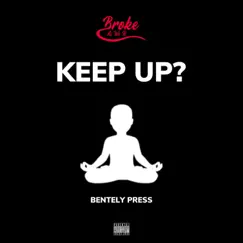 Keep Up ? - Single by Bentely Press album reviews, ratings, credits