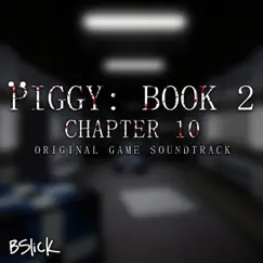 Piggy: Book 2 Chapter 10 (Original Game Soundtrack) - EP by Bslick album reviews, ratings, credits