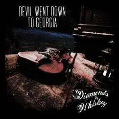 Devil Went Down to Georgia - Single by Diamonds and Whiskey album reviews, ratings, credits