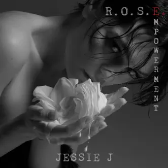 R.O.S.E. (Empowerment) - EP by Jessie J album download