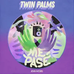 Me Pasé - Single by Twin Palms & Jenn Morel album reviews, ratings, credits