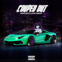 Couped Out (feat. Fivio Foreign) - Single by Famous Dex album reviews, ratings, credits