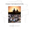 Piano for Meditation, Crowd Effect album lyrics, reviews, download