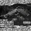 Tienen Miedo (feat. Neith, The Dog, Xanny, Lttle G, xaen dru & Mati Gusman) - Single album lyrics, reviews, download