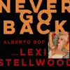 Never Go Back (feat. Lexi Stellwood) - Single album lyrics, reviews, download