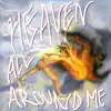 Heaven All Around Me - Single album lyrics, reviews, download
