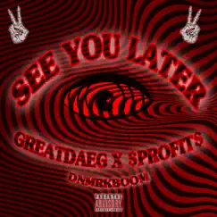 See You Later (feat. $Profit$) - Single by GreatDaeg album reviews, ratings, credits