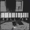 Roll In - Single album lyrics, reviews, download