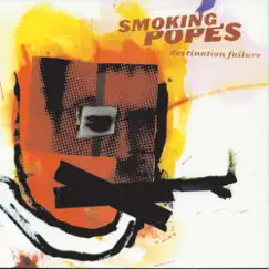 Destination Failure by Smoking Popes album reviews, ratings, credits