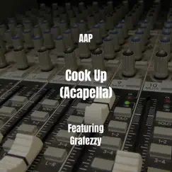 Cook Up (Acapella) [feat. Grafezzy] - Single by AAP album reviews, ratings, credits